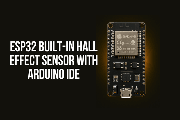 ESP32 Built-In Hall Effect Sensor with Arduino IDE