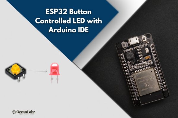 ESP32 Button Controlled LED with Arduino IDE