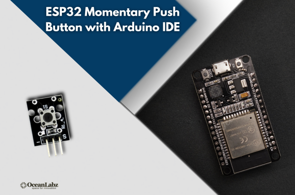 ESP32 Momentary Push Button with Arduino IDE